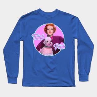 Think Pink! Long Sleeve T-Shirt